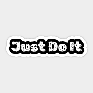 Just Do It, Motivational, Funny Saying, Sticker